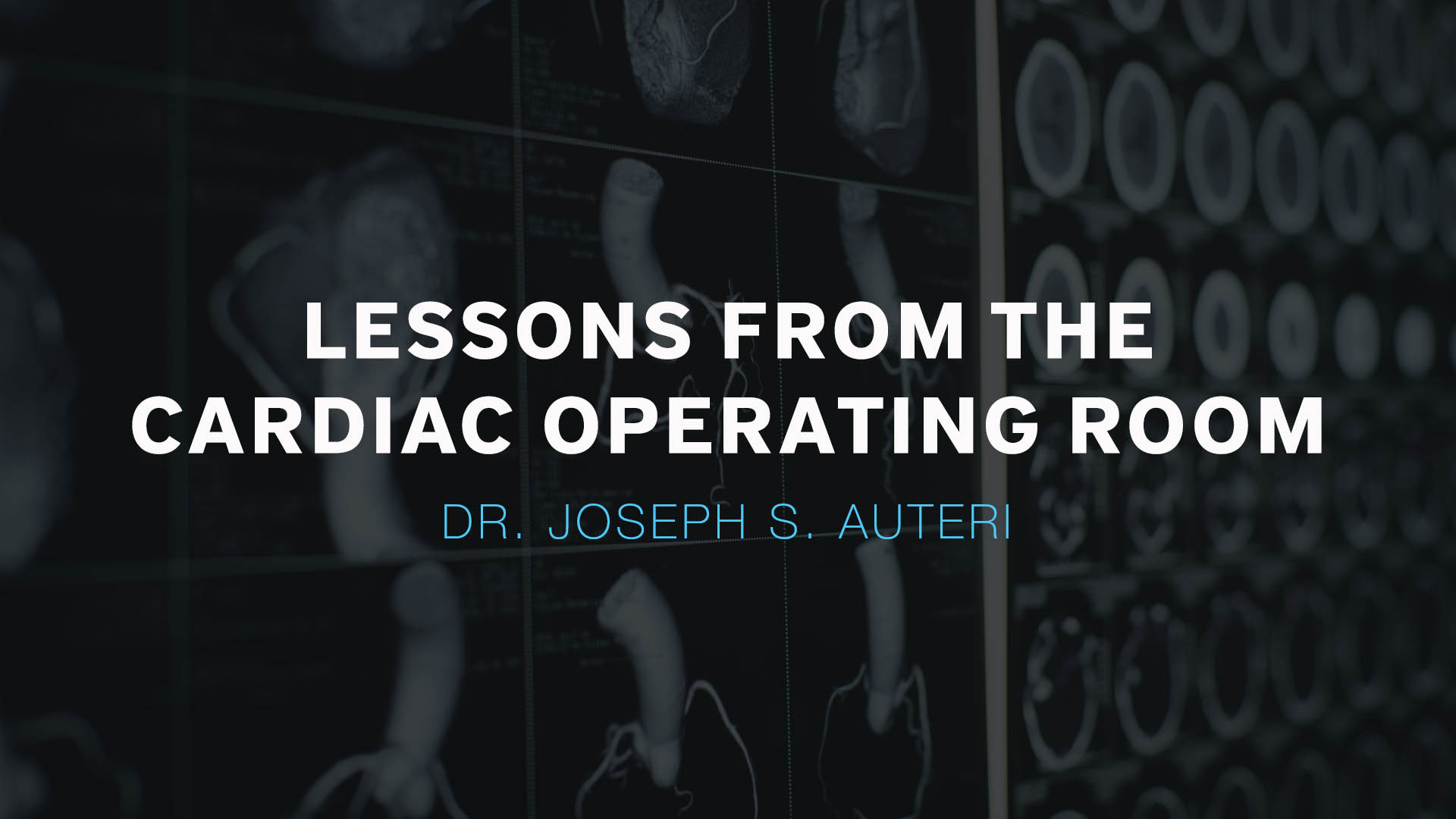 Lessons from the Cardiac Operating Room