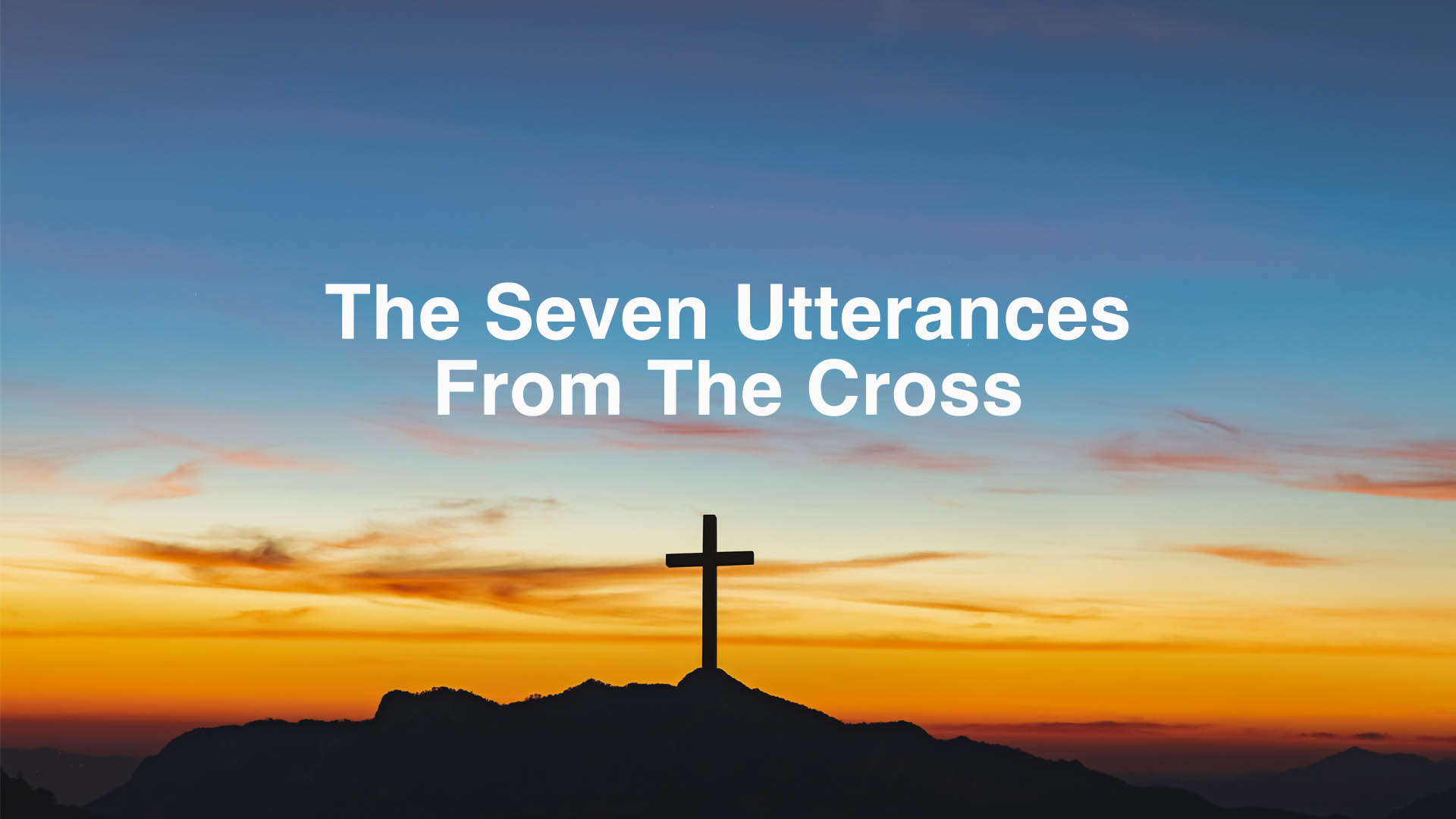 The Seven Utterances from the Cross