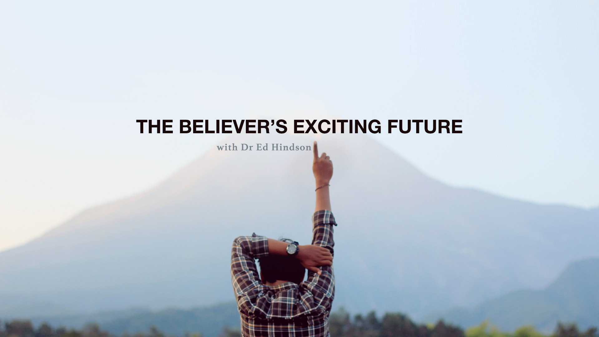 The Believer’s Exciting Future