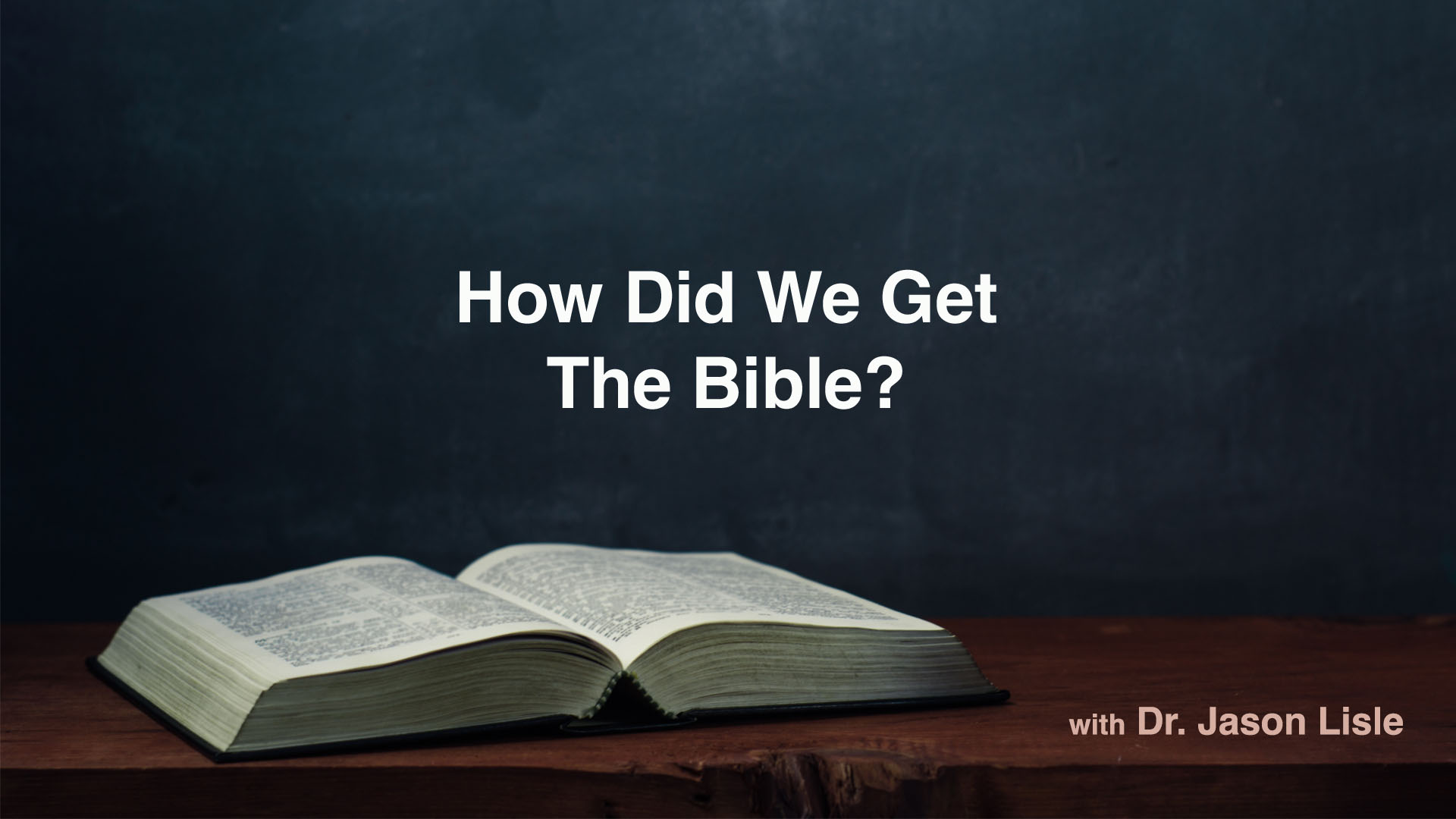 How Did We Get the Bible?