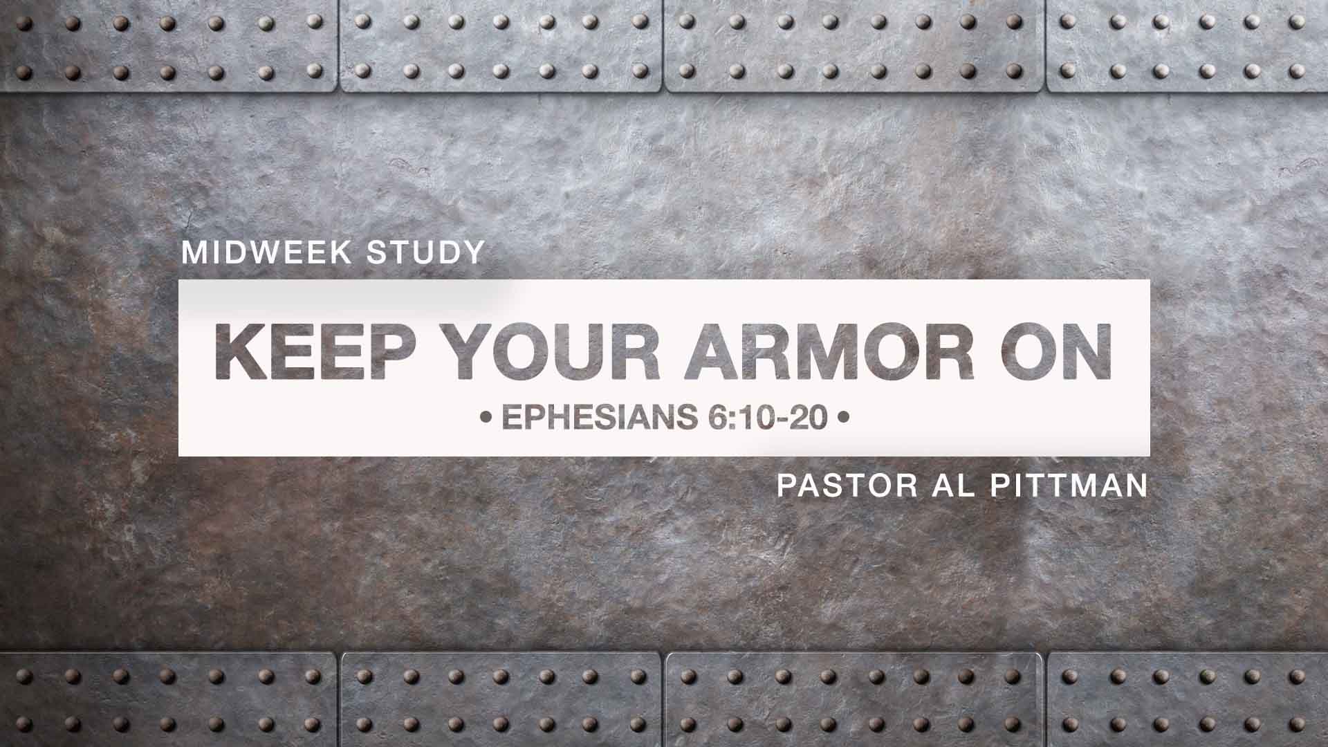 Keep Your Armor On<br />Ephesians 6:10-20