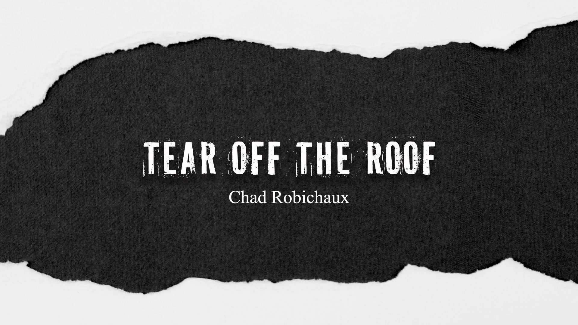 Tear off the Roof