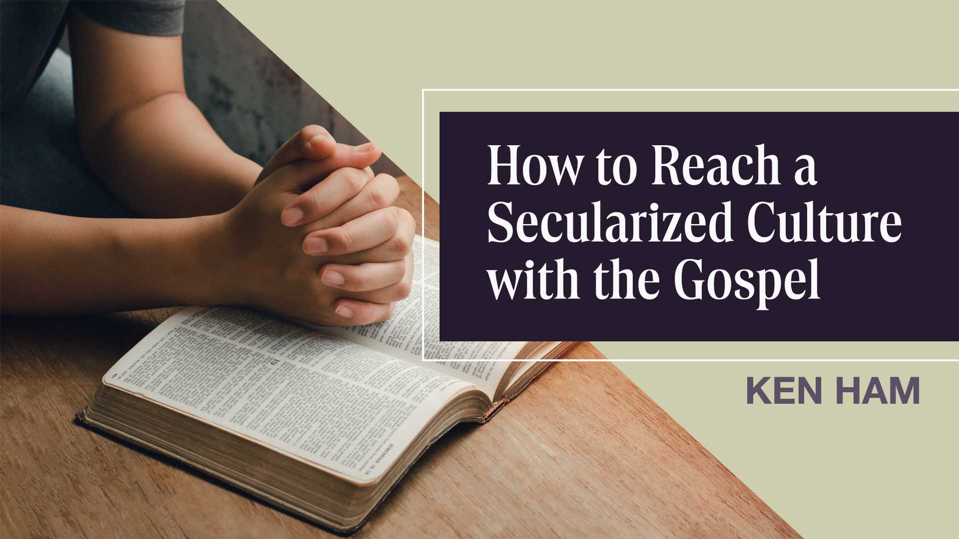 How to Reach a Secularized Culture with the Gospel