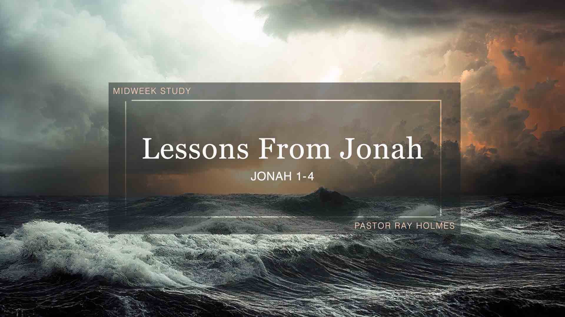 Lessons from Jonah<br />Jonah 1-4