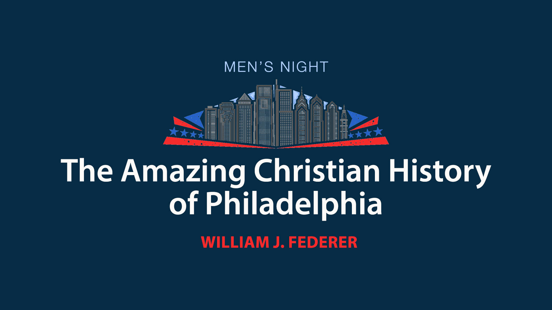 The Amazing Christian History of Philadelphia