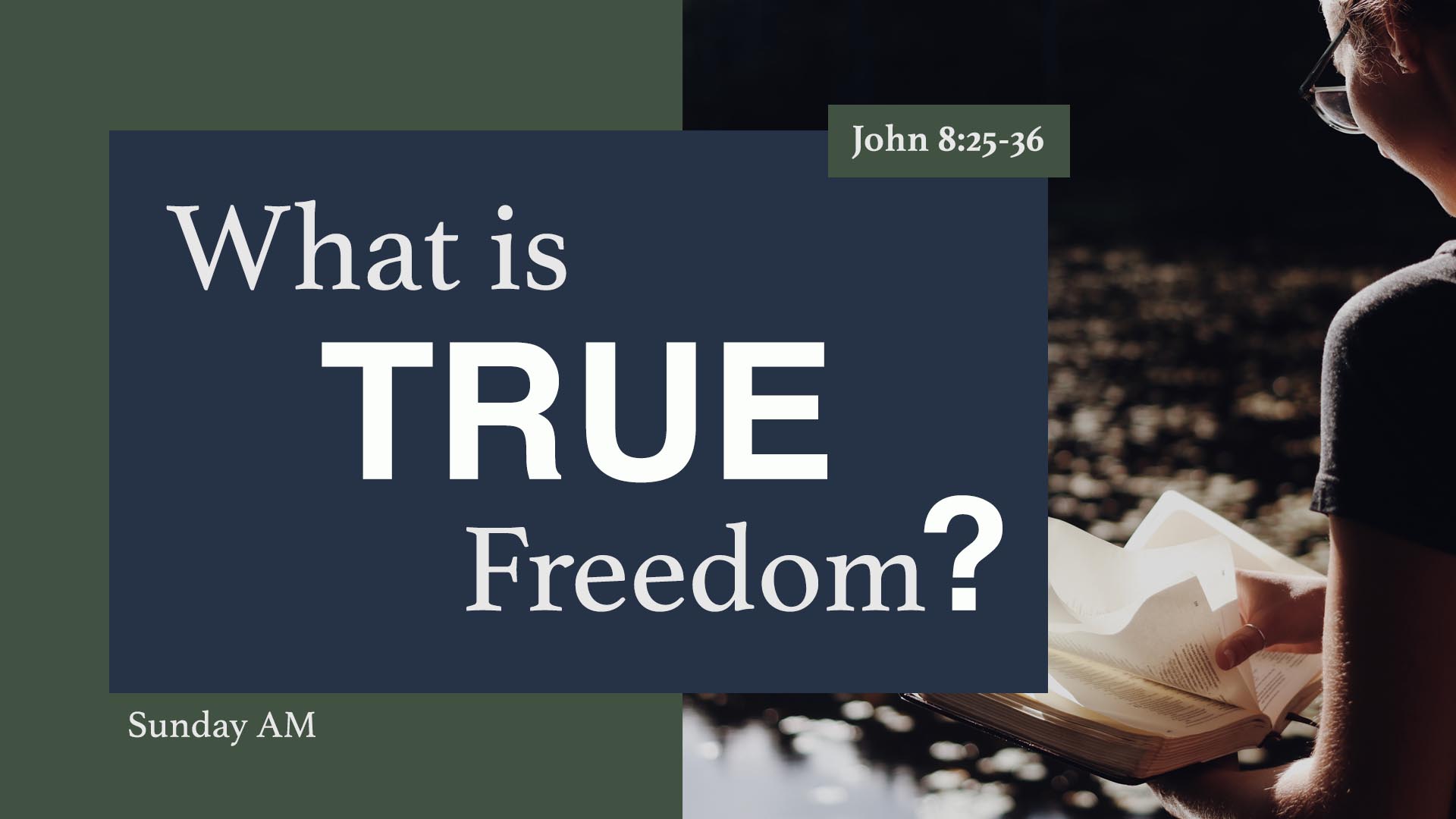 John 8:25-36<br />What is True Freedom?