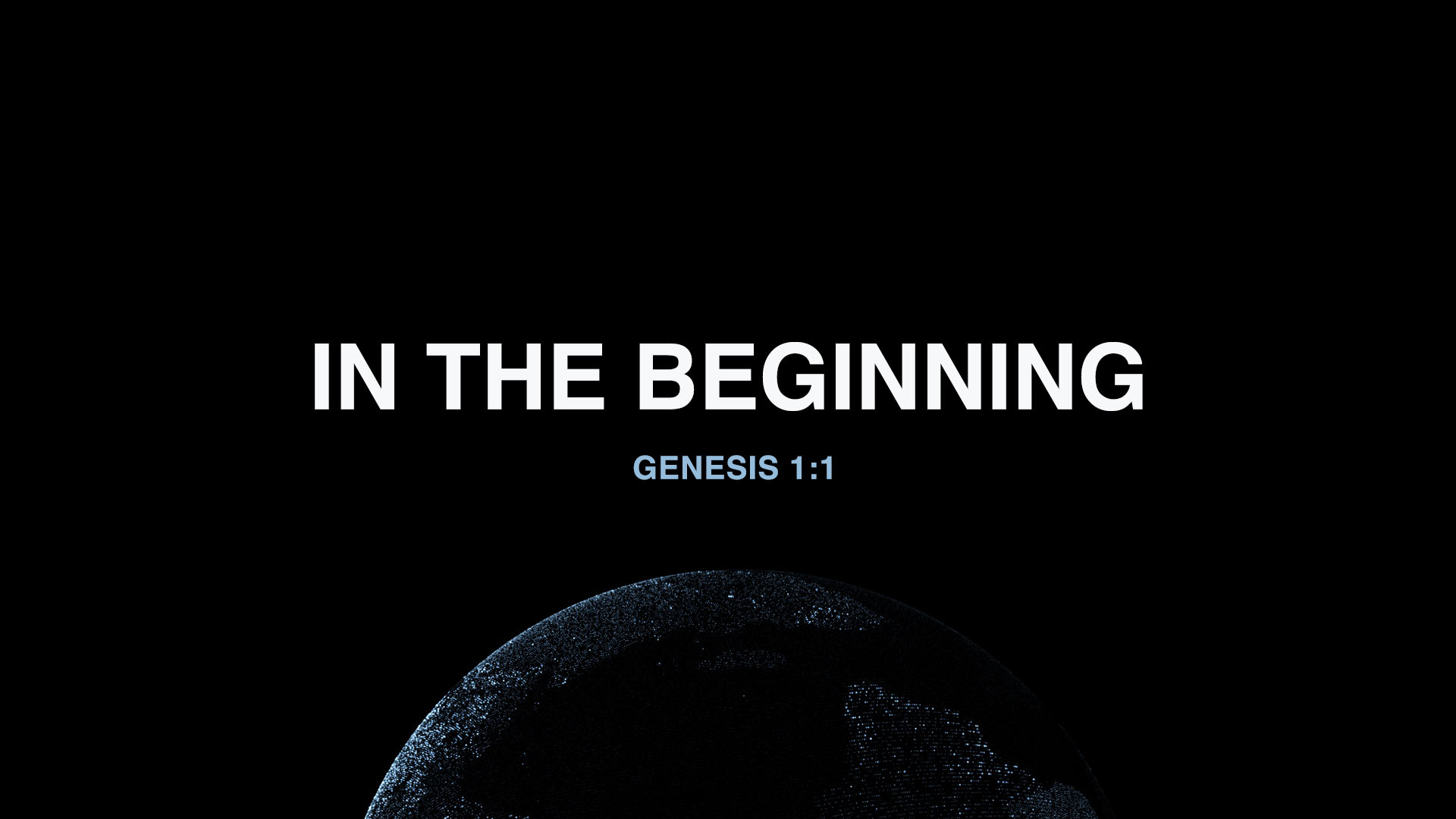 Genesis 1:1<br />In the Beginning