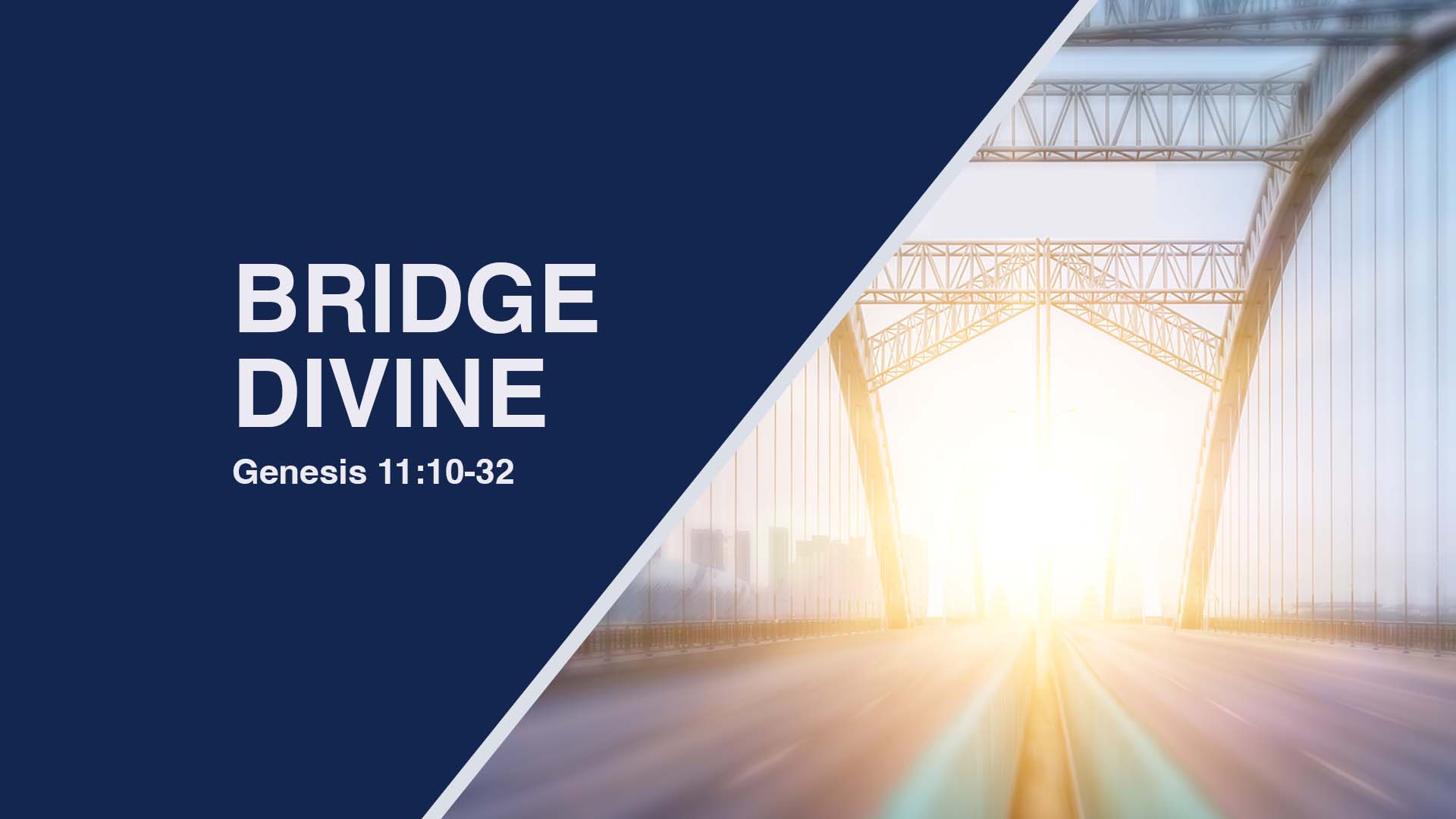 Genesis 11:10-32<br />Bridge Divine