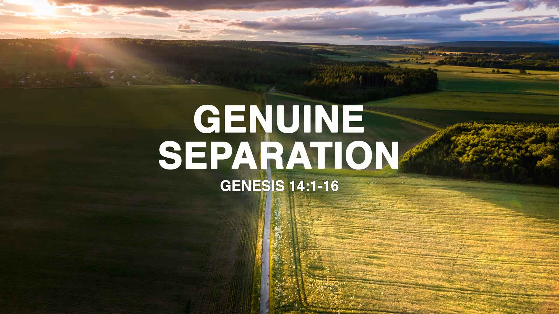 Genesis 14:1-16<br />Genuine Separation