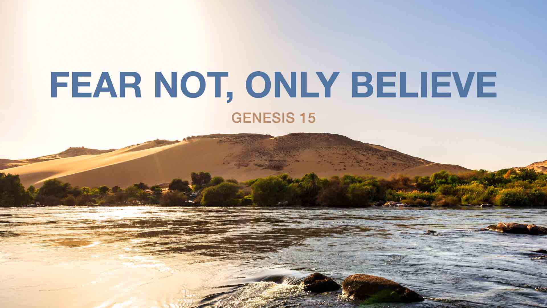 Genesis 15<br />Fear Not, Only Believe