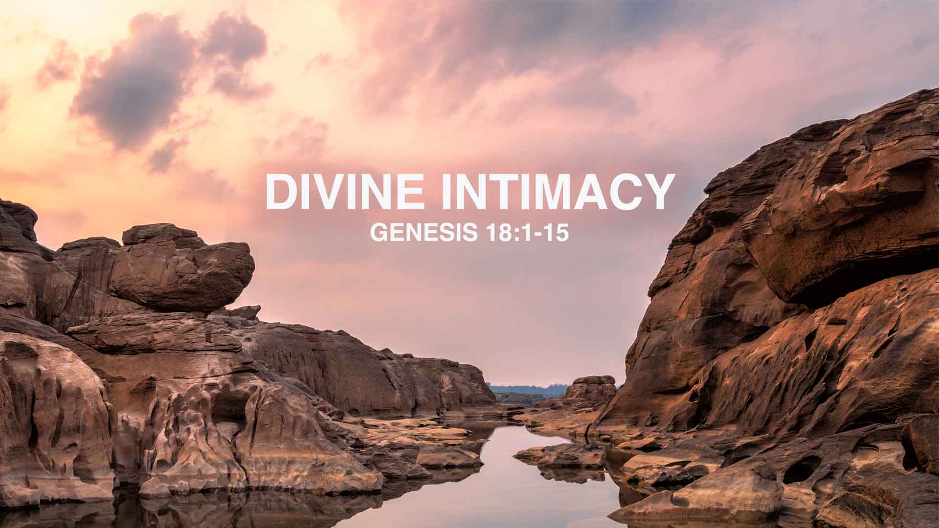 Genesis 18:1-15<br />Divine Intimacy