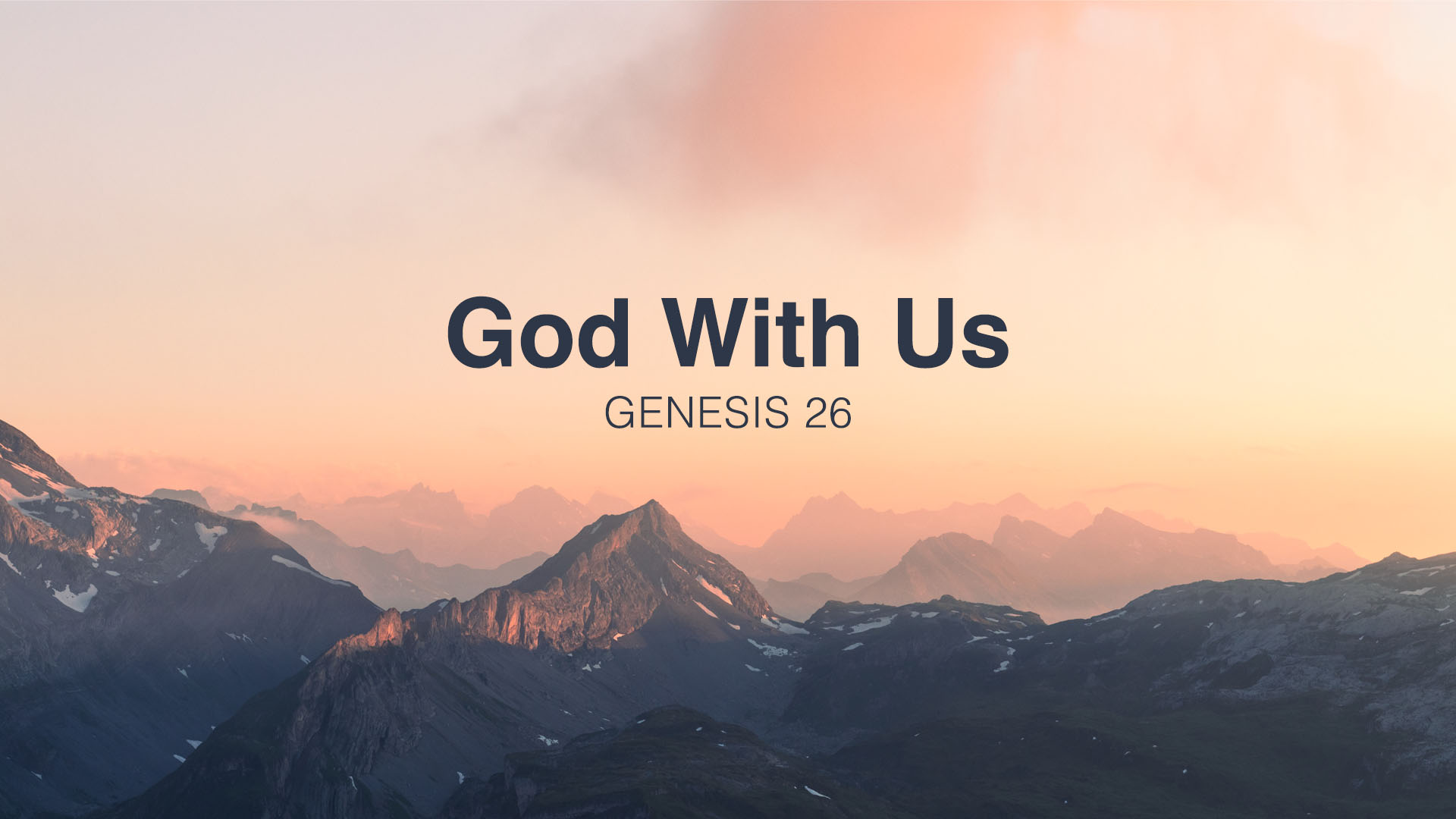 Genesis 26:1-33<br />God with Us