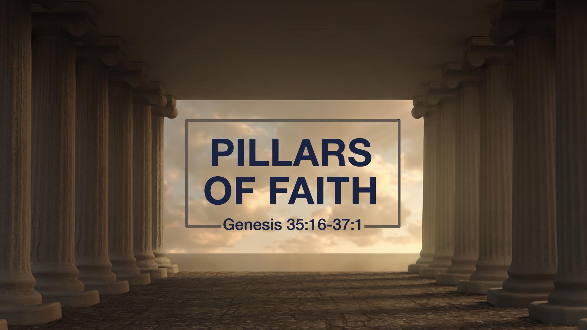 Genesis 35:16-37:1<br />Pillars of Faith