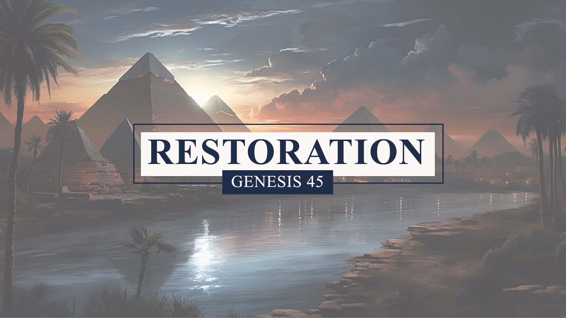 Genesis 45<br />Restoration