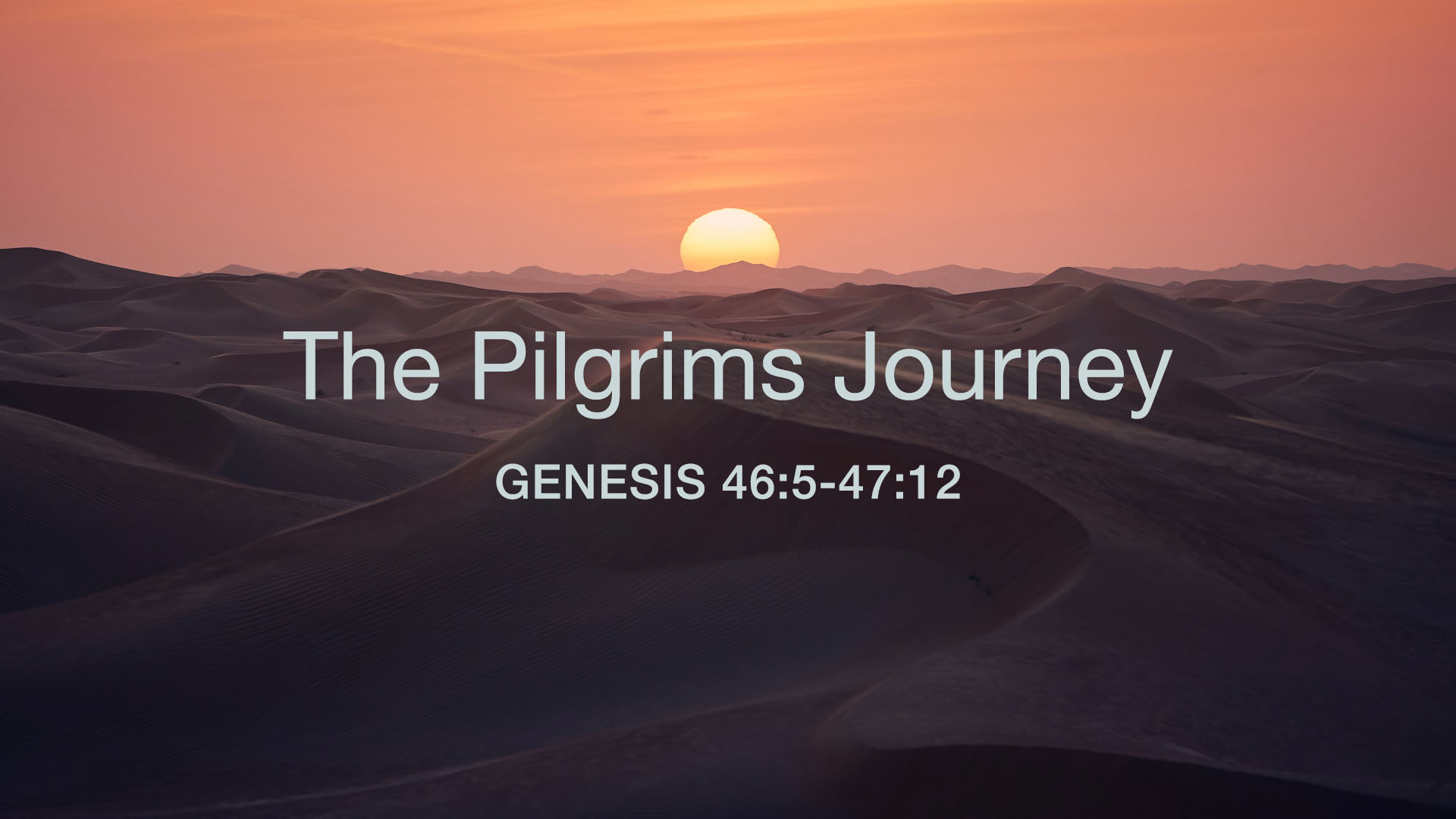 Genesis 46:5-47:12<br />The Pilgrim's Journey