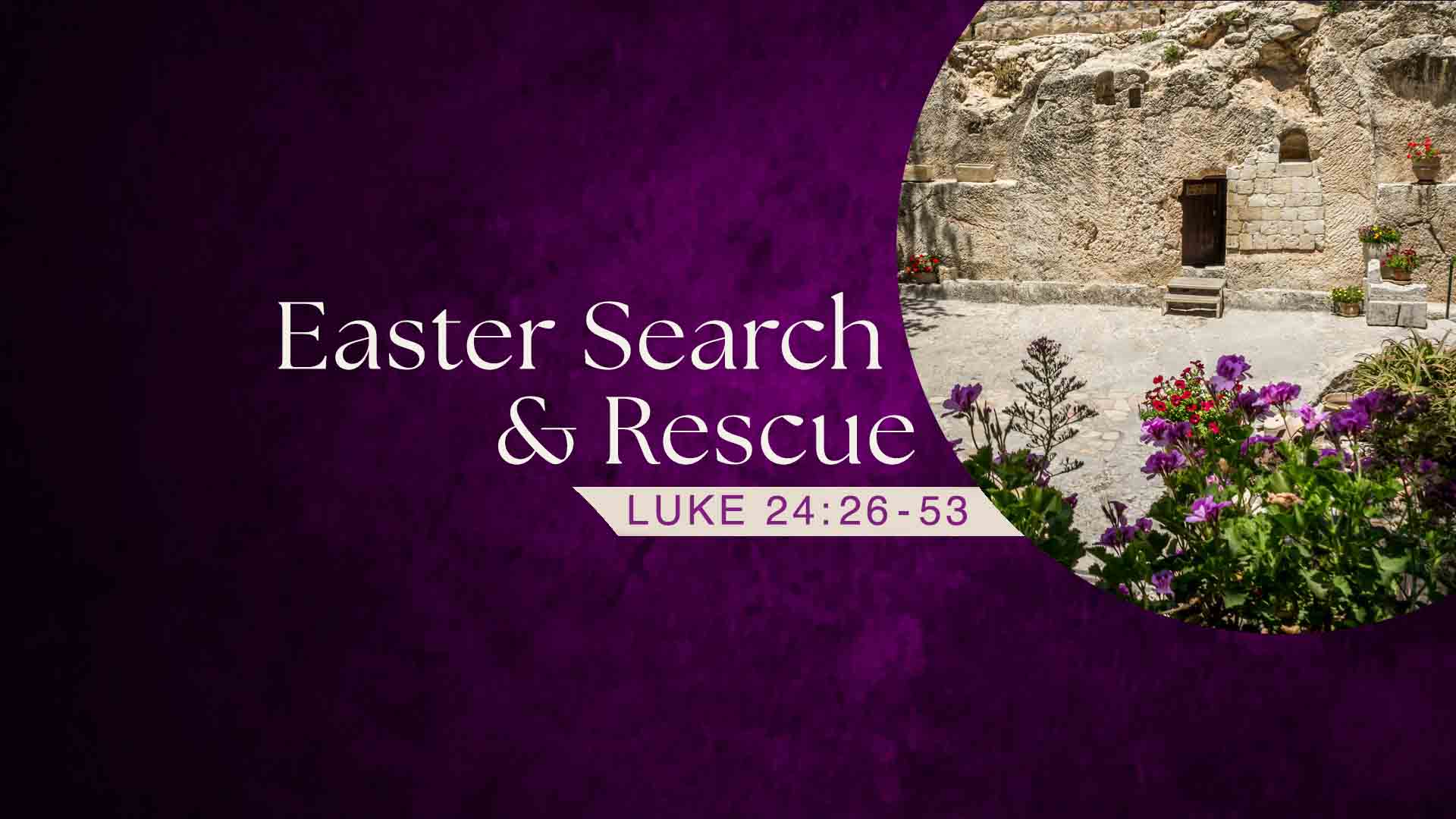 Luke 24:36-53<br />Easter Search and Rescue