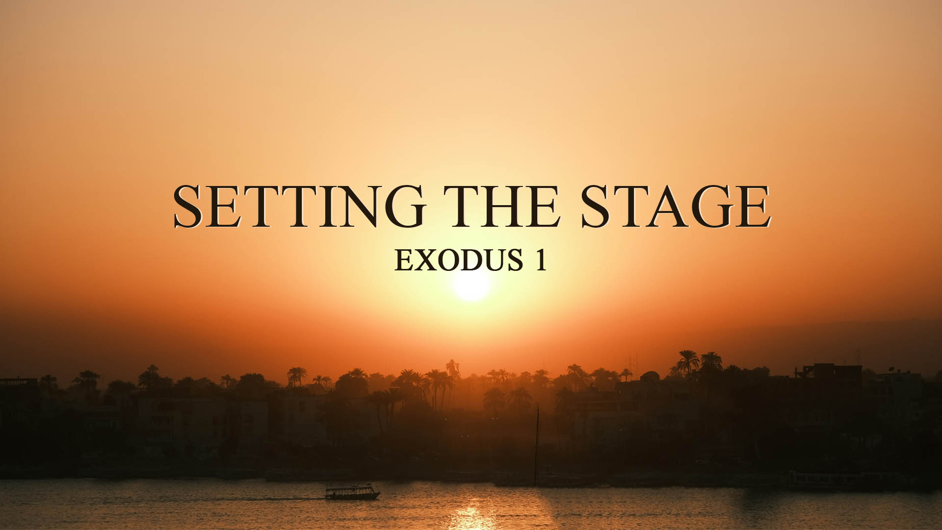 Exodus 1<br />Setting the Stage