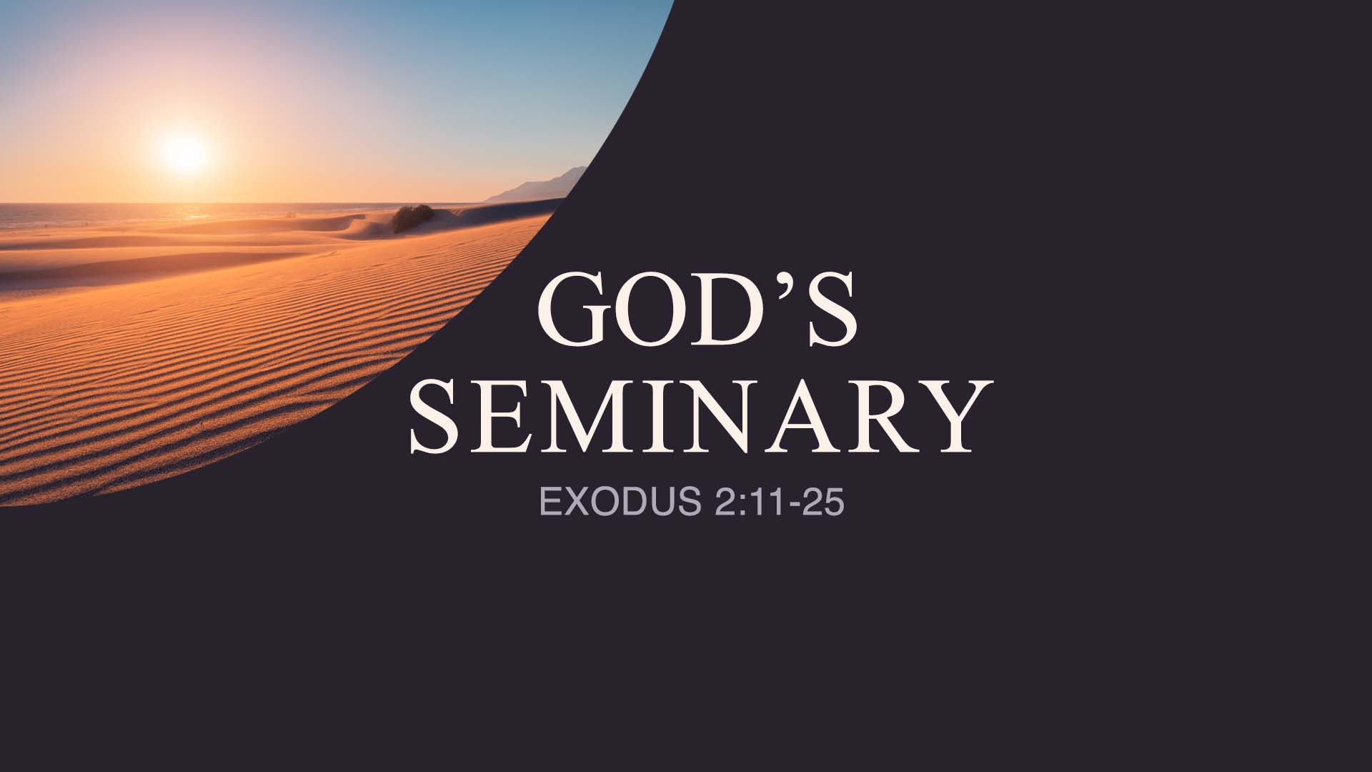 Exodus 2:11-25<br />God's Seminary