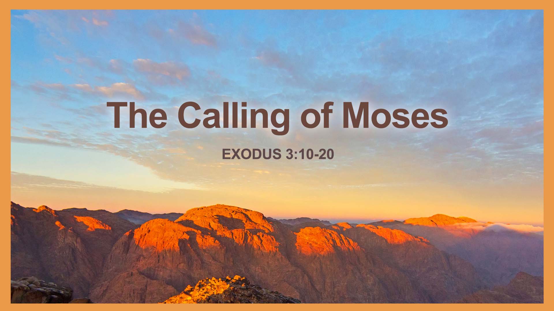 Exodus 3:10-20<br />The Calling of Moses